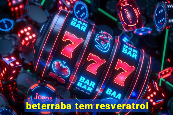 beterraba tem resveratrol